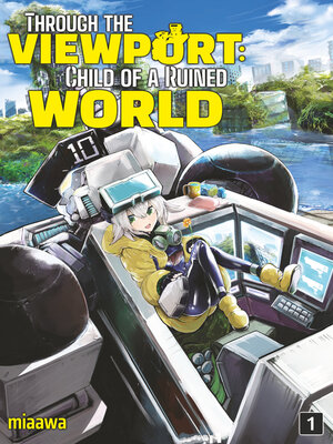 cover image of Through the Viewport: Child of a Ruined World, Volume 1
